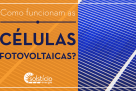 Como funcionam as células fotovoltaicas?